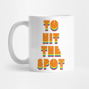 To hit the spot Mug